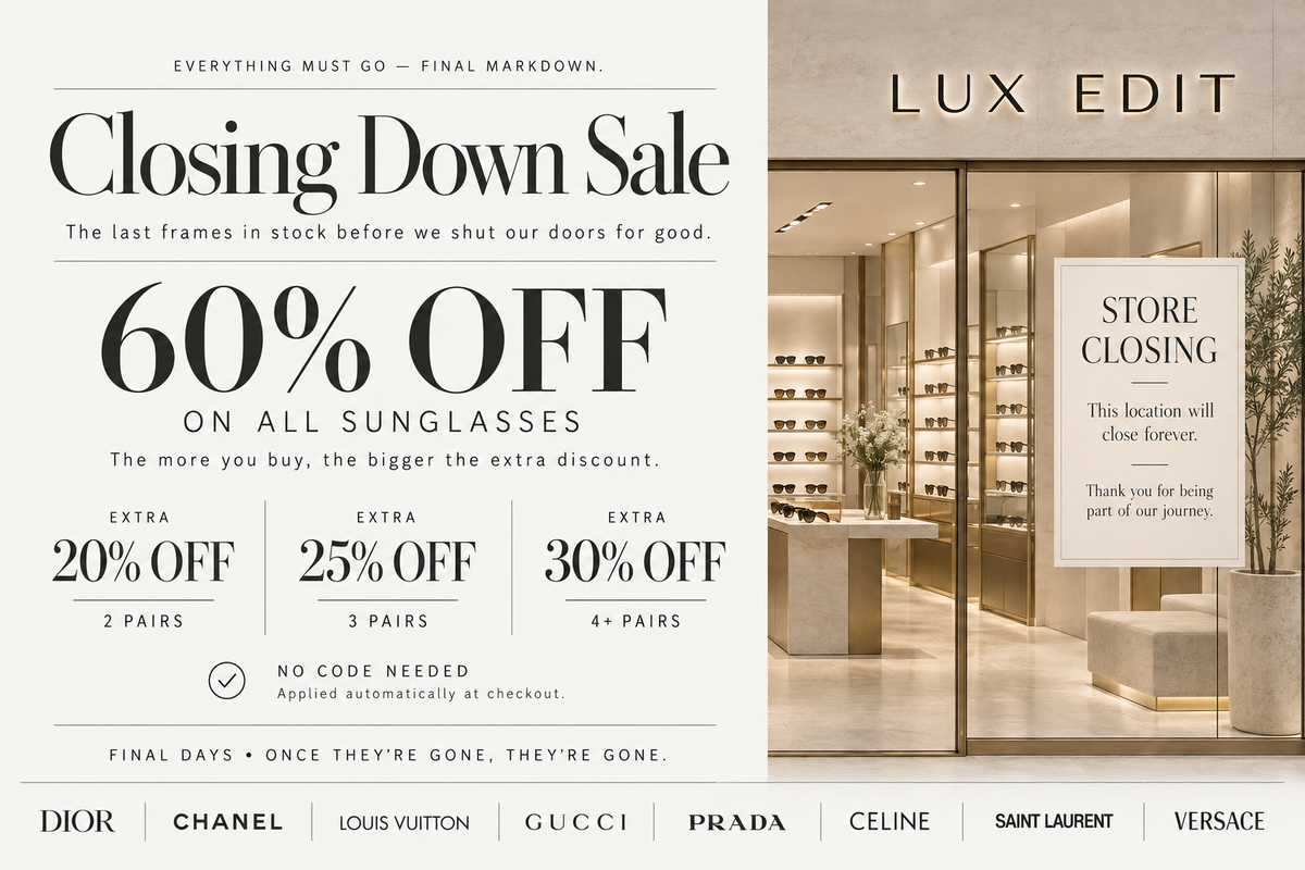Lux Edit closing down sale: 60% off all sunglasses. Extra 20% for 2 pairs, 25% for 3 pairs, 30% for 4+ pairs. Automatically applied at checkout. Dior, Chanel, Louis Vuitton, Gucci, Prada, Celine, Saint Laurent and Versace.